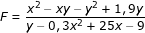 \small \dpi{80} \fn_jvn F=\frac{x^{2}-xy-y^{2}+1,9y}{y-0,3x^{2}+25x-9}